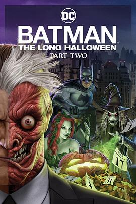 吃瓜tv《蝙蝠侠：漫长的万圣节(下) Batman: The Long Halloween, Part 2》免费在线观看